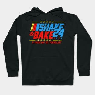 Shake And Bake 24 If Youre Not 1St Youre Last Funny For Race Car Lovers Racing Lover Hoodie